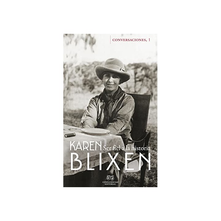 SER FIEL A LA HISTORIA. CONVERSACIONES CON KAREN BLIXEN 1.